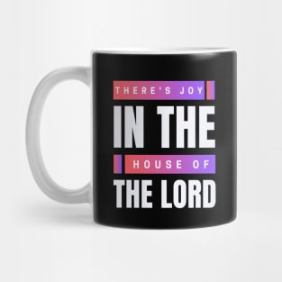 There's Joy In The House Of The Lord | Christian Mug